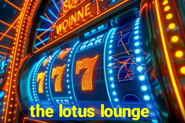 the lotus lounge