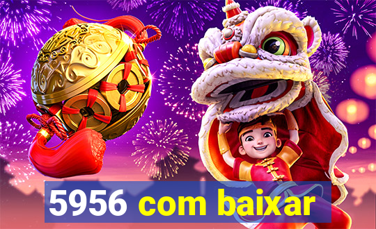 5956 com baixar