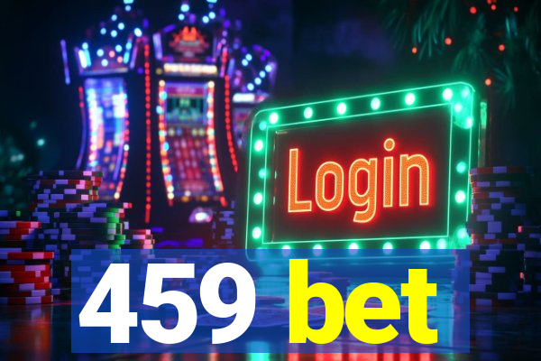 459 bet