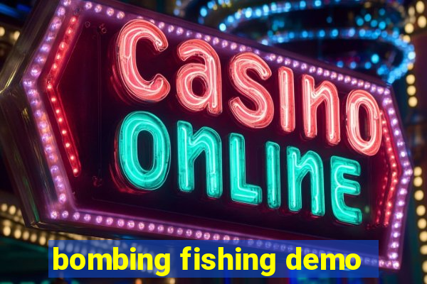 bombing fishing demo