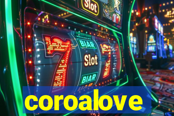 coroalove