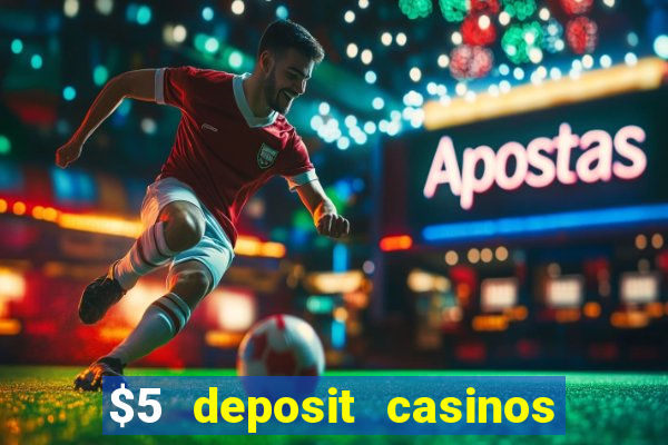 $5 deposit casinos nz 2022