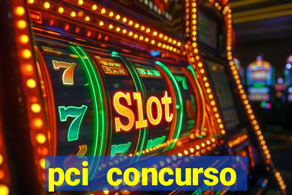 pci concurso regi茫o nordeste