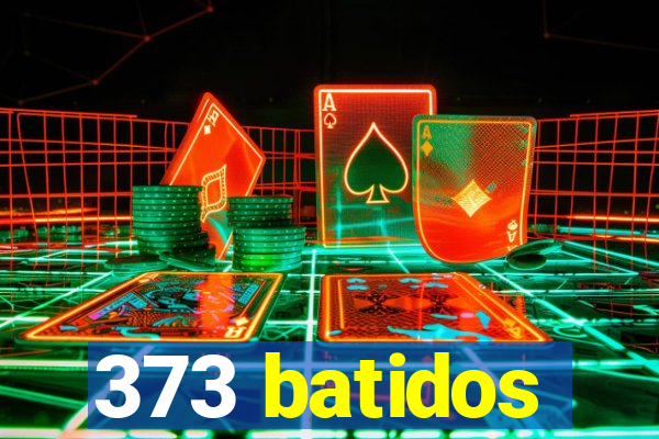 373 batidos