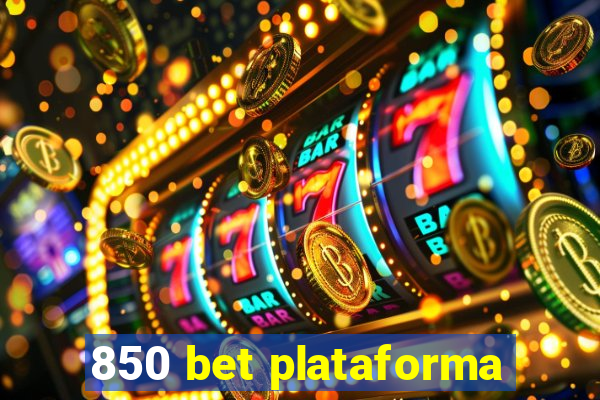 850 bet plataforma