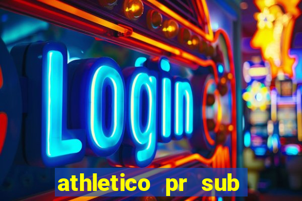 athletico pr sub 20 ao vivo