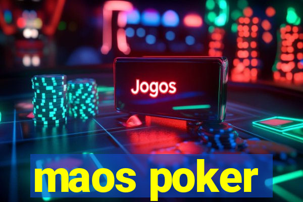 maos poker