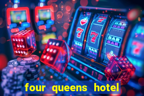 four queens hotel and casino las vegas nevada