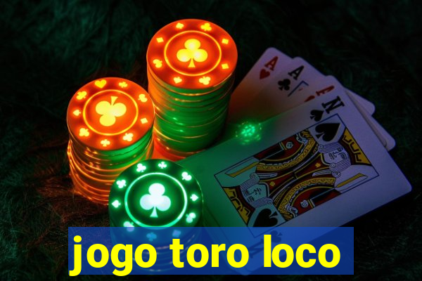 jogo toro loco