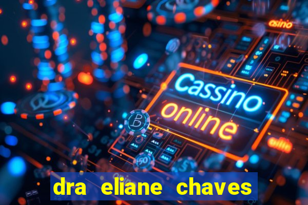 dra eliane chaves ginecologista botafogo