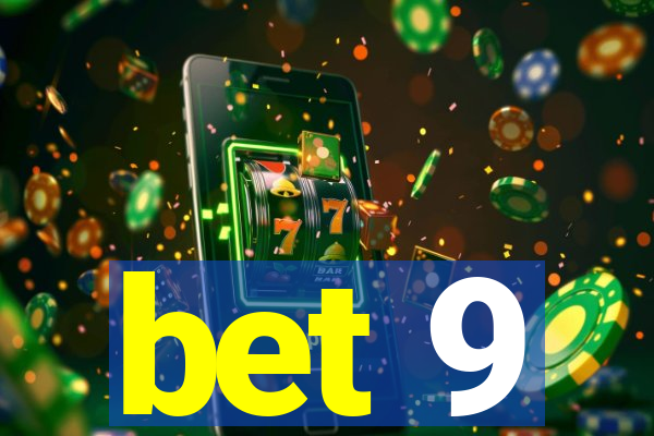 bet 9