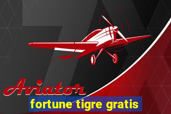 fortune tigre gratis