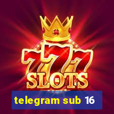 telegram sub 16