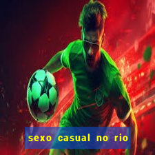 sexo casual no rio de janeiro