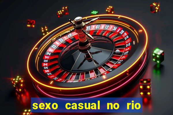 sexo casual no rio de janeiro