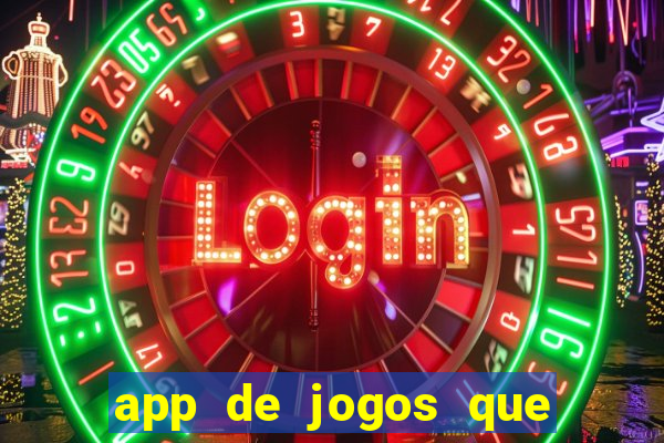 app de jogos que dao dinheiro de verdade