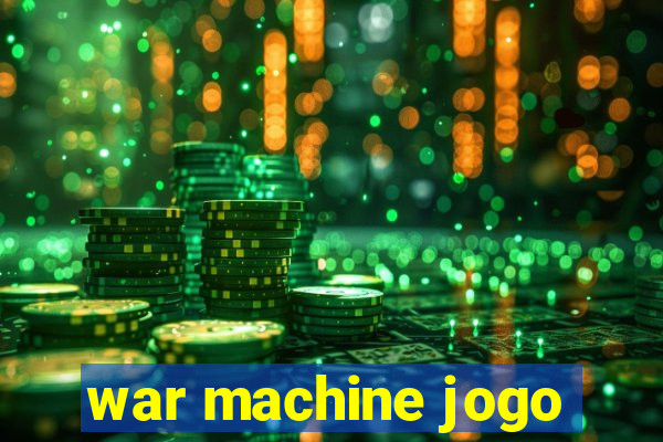 war machine jogo