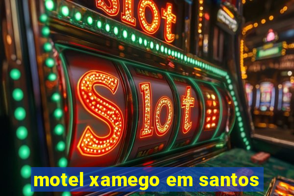 motel xamego em santos