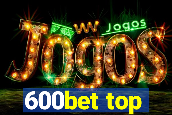 600bet top