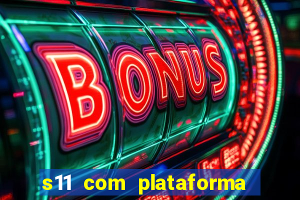 s11 com plataforma de jogos