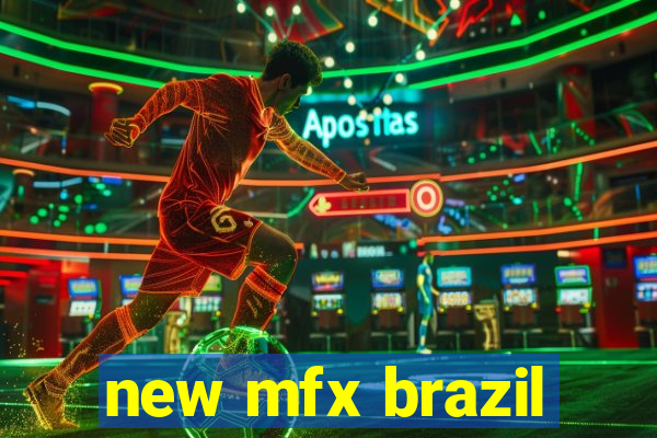 new mfx brazil