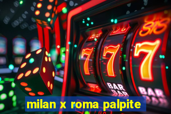 milan x roma palpite