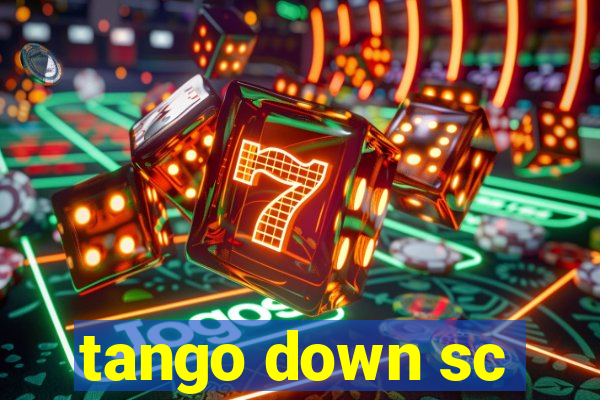 tango down sc