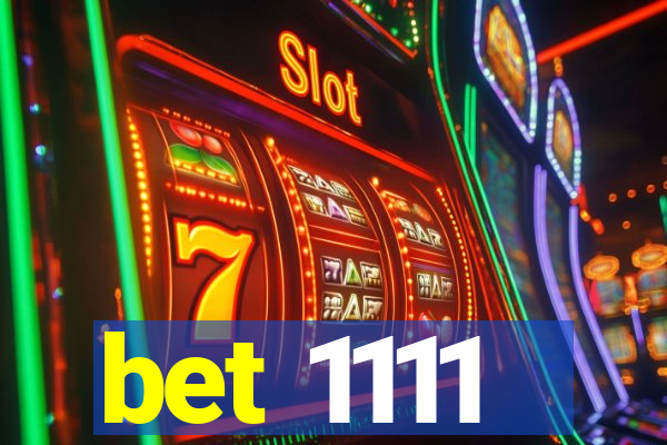 bet 1111