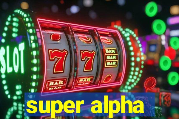 super alpha