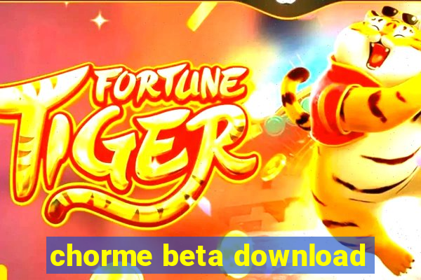 chorme beta download