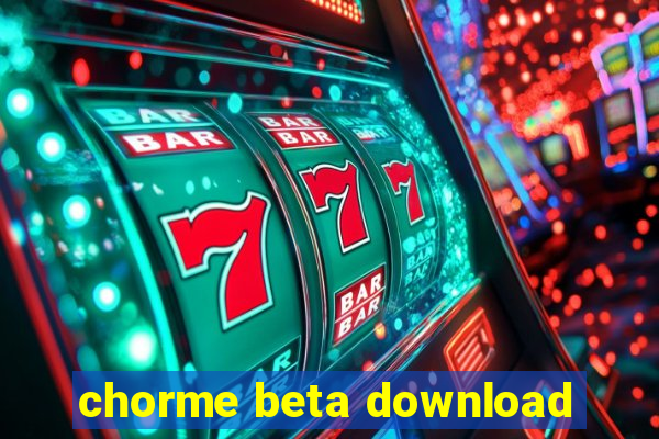 chorme beta download