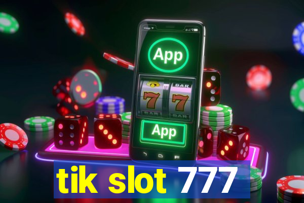 tik slot 777