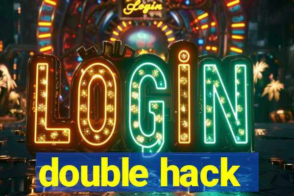 double hack