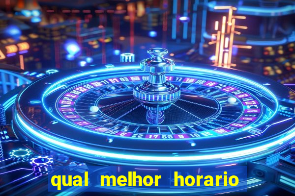 qual melhor horario para jogar pixbet