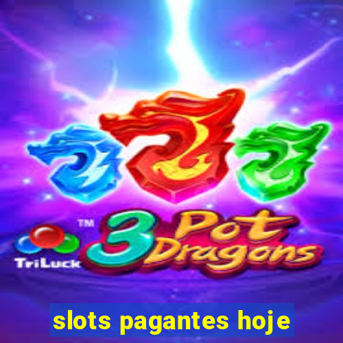 slots pagantes hoje