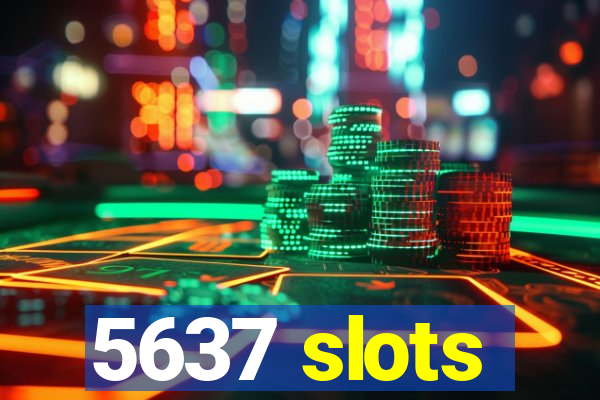 5637 slots