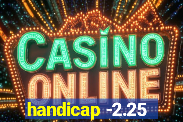 handicap -2.25