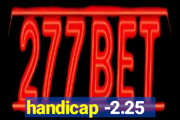 handicap -2.25