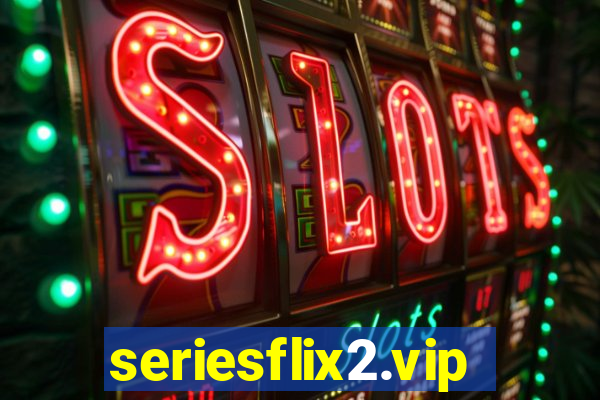 seriesflix2.vip