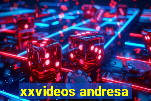 xxvideos andresa