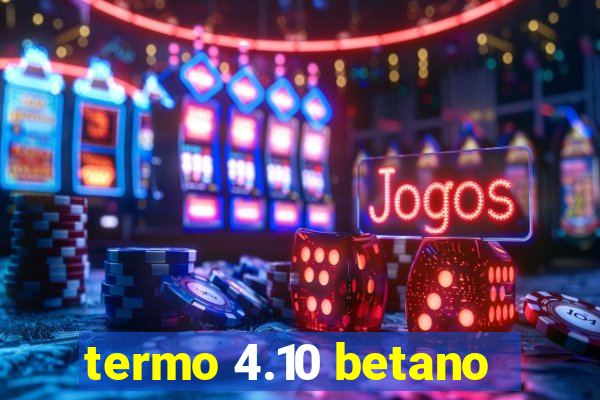 termo 4.10 betano