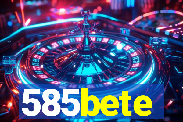 585bete