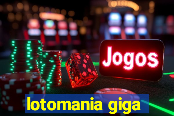 lotomania giga