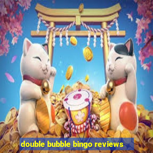 double bubble bingo reviews