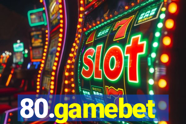 80.gamebet