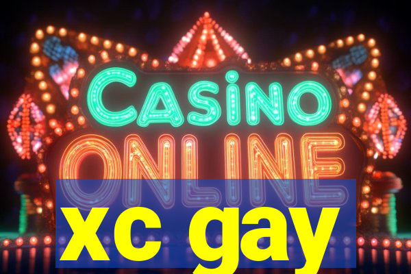 xc gay