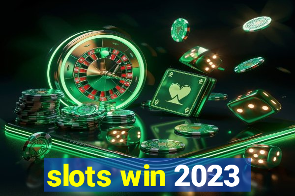 slots win 2023