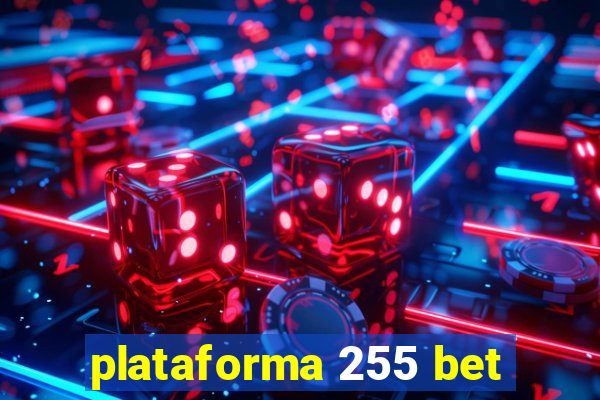 plataforma 255 bet