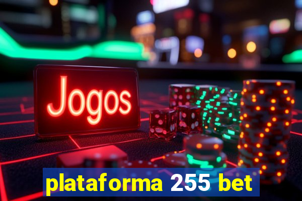 plataforma 255 bet