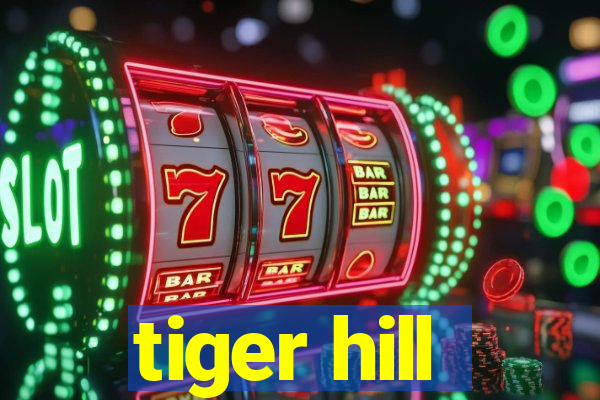 tiger hill